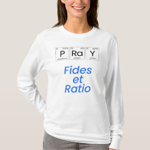 Pray—Fides et Ratio T-Shirt