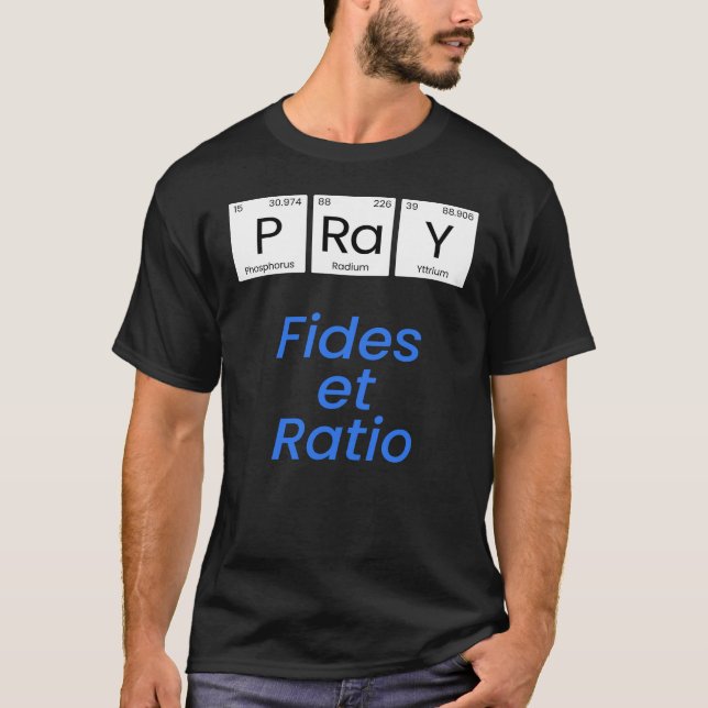 Pray—Fides et Ratio T-Shirt (Front)