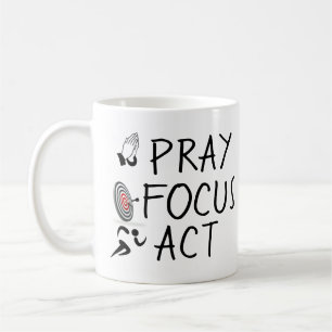 PRAY, FOCUS, and ACT T-Shirt Coffee Mug
