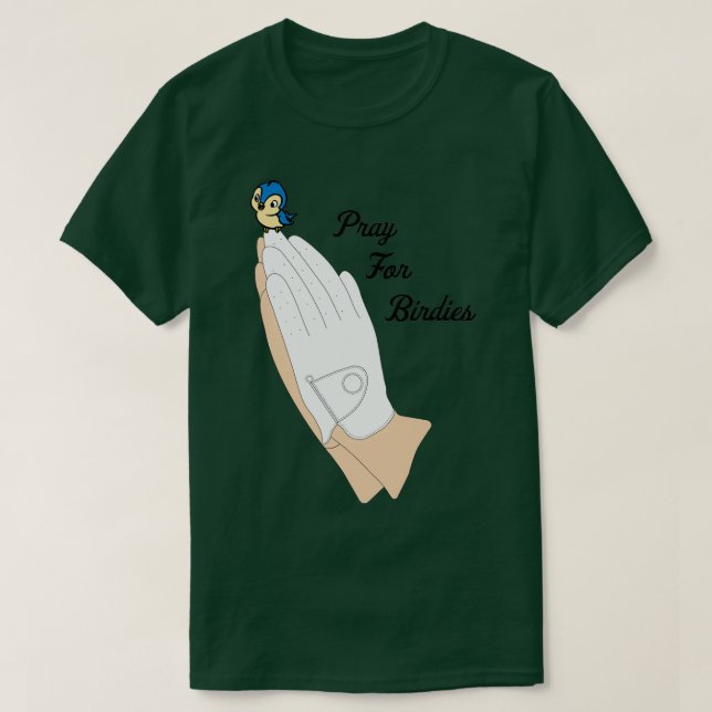 Pray For Birdies Golf T-Shirt (Design Front)