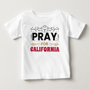 Pray for California • Support for CA Baby T-Shirt