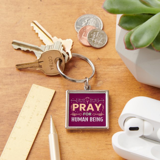 Pray For Human Being Keychain (Desk)