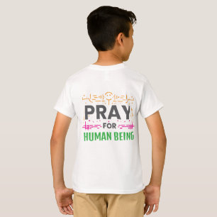 Pray For Human Being T-Shirt