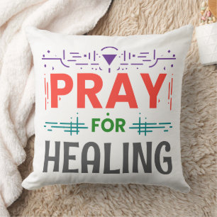 Pray For: Inspiring Healing Throw Pillow