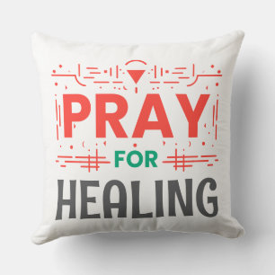 Pray For: Inspiring Healing Throw Pillow