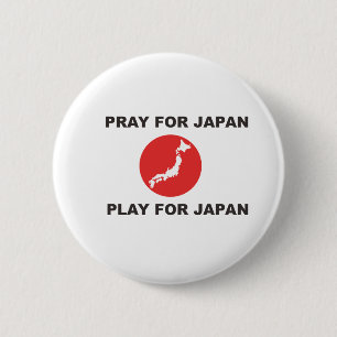 PRAY FOR JAPAN, PLAY FOR JAPAN. 2 INCH ROUND BUTTON