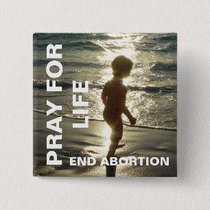 PRAY FOR LIFE END ABORTION 2 INCH SQUARE BUTTON