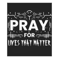 Pray For Lives That Matter