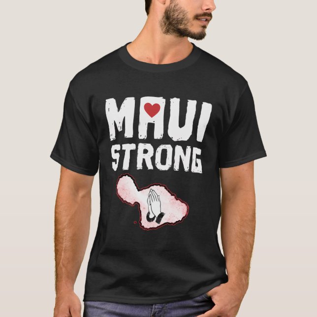 Pray For Maui Hawaii Strong T-Shirt (Front)