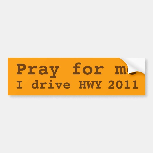 Pray for me bumper sticker (Front)