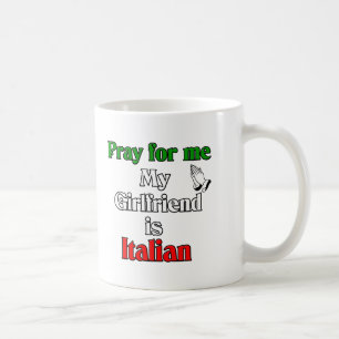 Pray For Me My Girlfriend Is Italian Coffee Mug