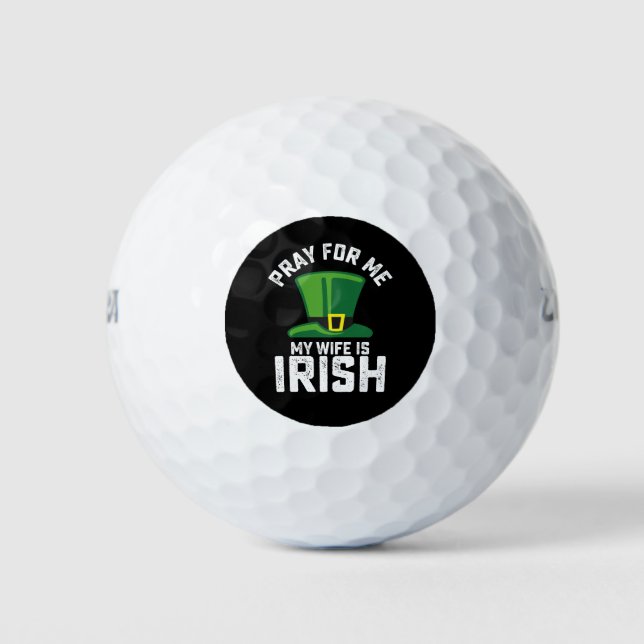 Pray For Me My Wife Is Irish St Patrick's Day Golf Balls (Front)