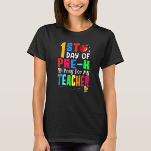 Pray For My Teacher I'm Ready For Pre K 1st Day T-Shirt