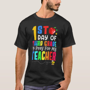 Pray For My Teacher I'm Ready For Third Grade 1st T-Shirt