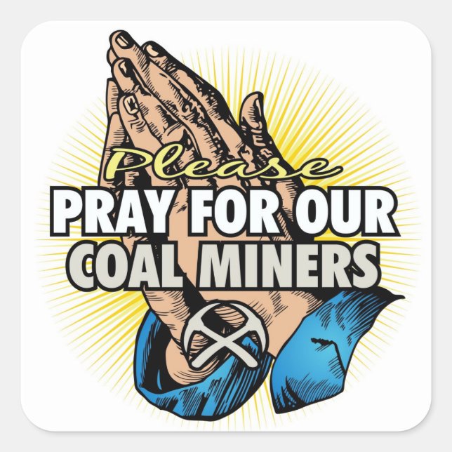 PRAY FOR OUR COAL MINERS SQUARE STICKER (Front)