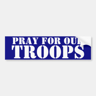 Pray For Our Troops Bumper Sticker
