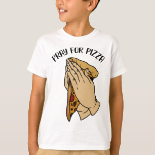 Pray for Pizza, Funny Pizza Lover  T-Shirt