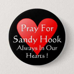PRAY FOR SANDY HOOK ALWAYS IN OUR HEARTS 3 INCH ROUND BUTTON