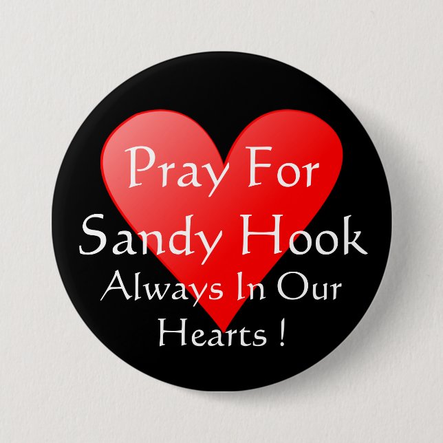 PRAY FOR SANDY HOOK ALWAYS IN OUR HEARTS 3 INCH ROUND BUTTON (Front)