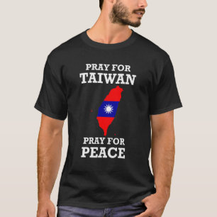 Pray for Taiwan Peace Taiwanese Taiwan Flag T-Shirt