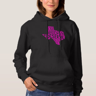 Pray For Texas Our Children Deserve Better Texas M Hoodie