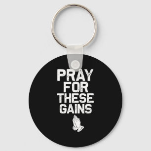 Pray For These Gains Fitness Gym Motivational  Keychain