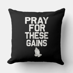 Pray For These Gains Fitness Gym Motivational Throw Pillow