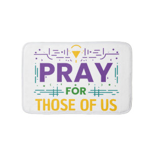 Pray for those of us bath mat