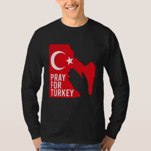 Pray For Turkey Pray For Türkiye I Stand With Turk T-Shirt