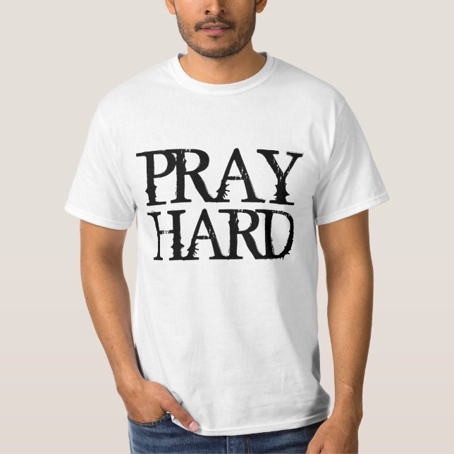 PRAY HARD CHRISTIAN T-SHIRTS (Front)