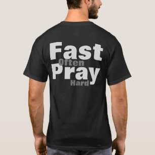 Pray Hard Fast Often T-Shirt
