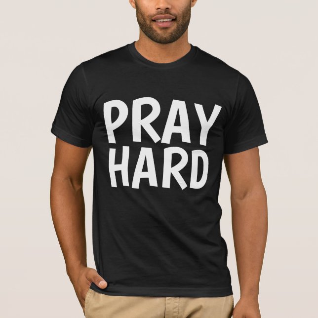 PRAY HARD T-shirts (Front)