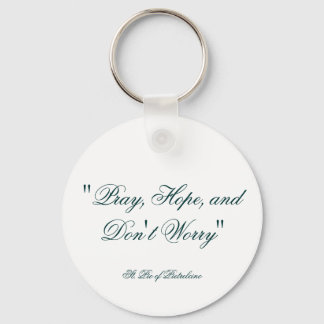 "Pray, Hope, and Don't Worry" Keychain