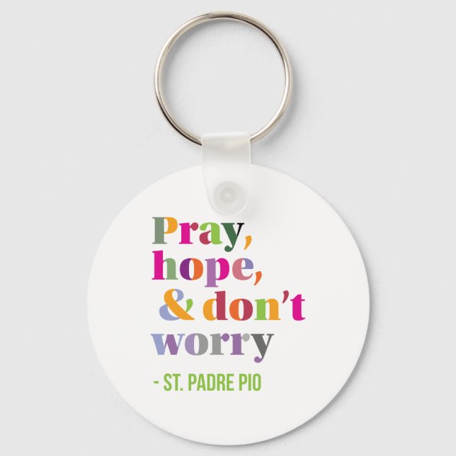 Pray, Hope, and Don't Worry - Message of Comfort Keychain (Front)