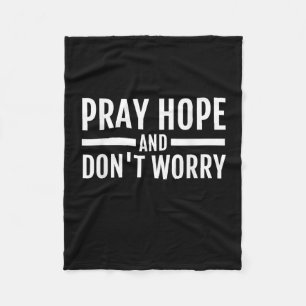 Pray Hope and Don't Worry T-Shirt Padre Pio Cathol Fleece Blanket