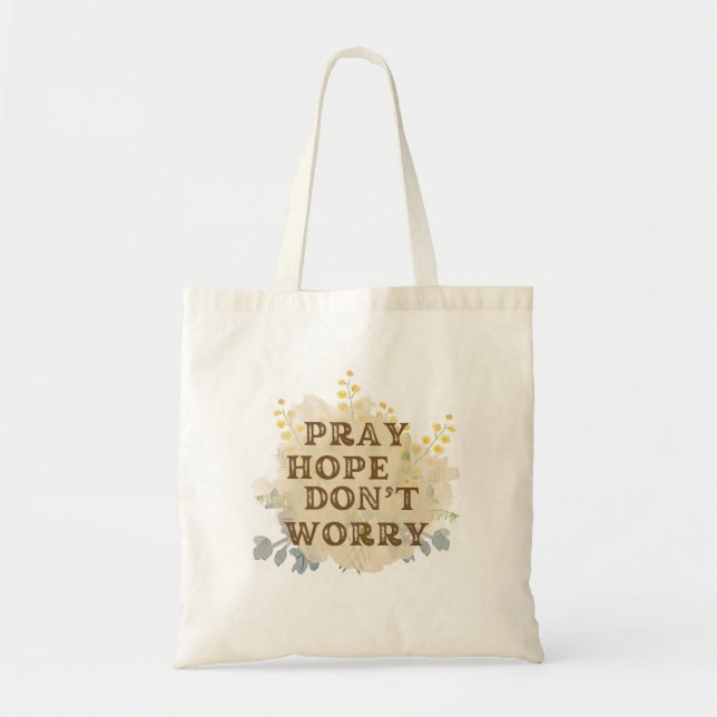 Pray, Hope, Don't Worry Catholic Floral Tote Bag (Front)