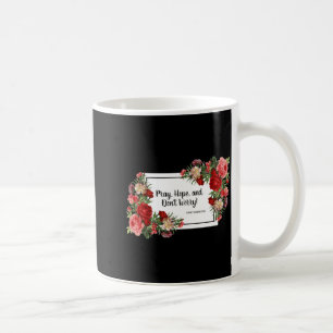 Pray Hope Dont Worry St Padre O Religious  Coffee Mug