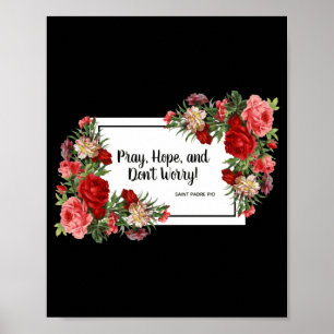 Pray Hope Dont Worry St Padre O Religious  Poster