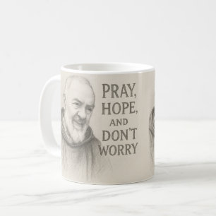 PRAY HOPE DON'T WORRY St. Padre Pio Flowers Coffee Mug