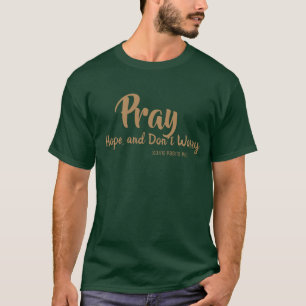 PRAY HOPE DON'T WORRY St. Padre Pio T-Shirt