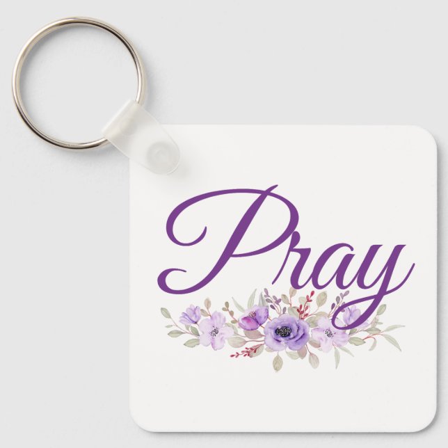 Pray Inspirational Quote Flower Keychain (Front)
