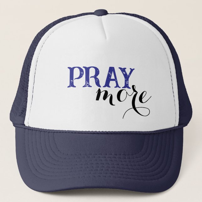 Pray More Trucker Hat (Front)