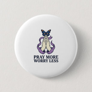 Pray More Worry Less Butterfly Christian Shirt_1 2 Inch Round Button
