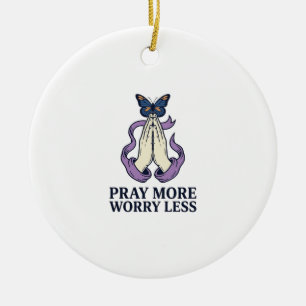 Pray More Worry Less Butterfly Christian Shirt_1 Ceramic Ornament