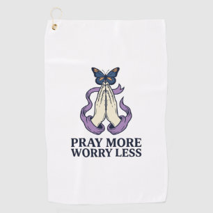 Pray More Worry Less Butterfly Christian Shirt_1 Golf Towel
