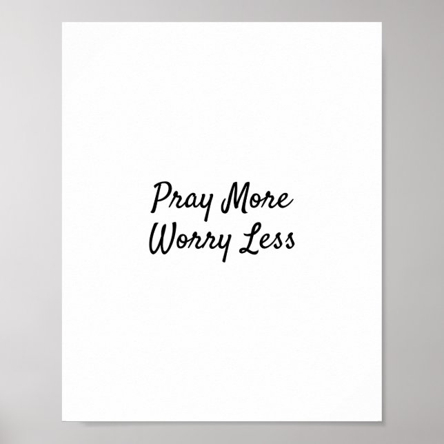 Pray more Worry less (christian phrases) Poster (Front)