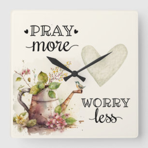 Pray More Worry Less Inspirational Quote Christian Square Wall Clock