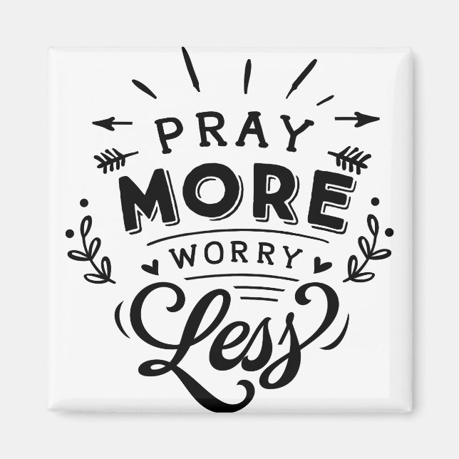 Pray More Worry Less Magnet (Front)