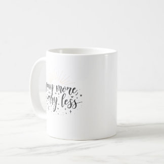 Pray More Worry Less Mug