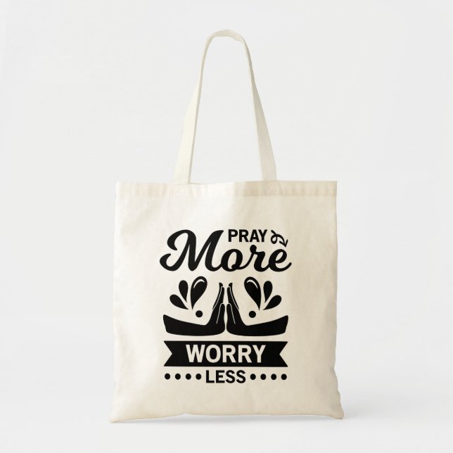 Pray More Worry Less Tote Bag (Front)